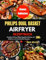 Philips Dual Basket Airfryer Rezeptbuch: Genießen Sie Ihren Philips Doppelkorb Airfryer mit 200 köstlichen und schmackhaften Rezepten