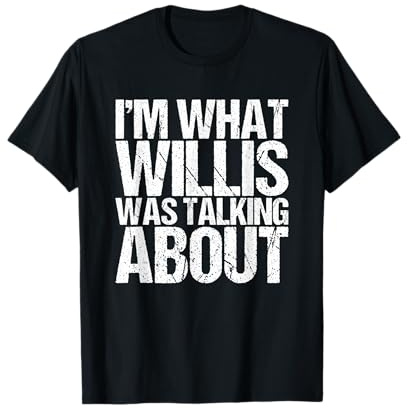 Ich bin was Willis über lustige 80s gesuschen hat T-Shirt