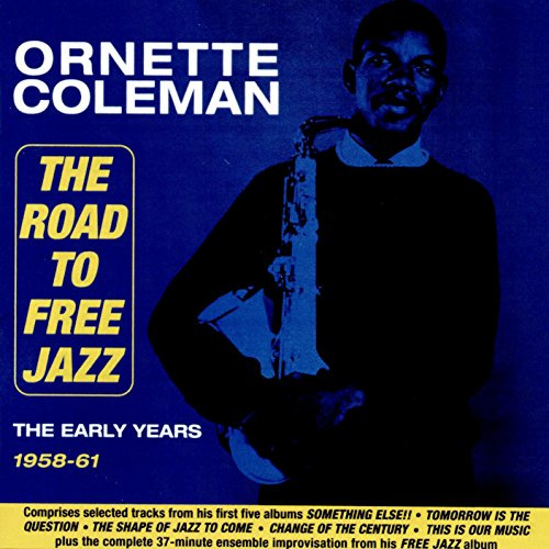 The Road To Free Jazz - The Early Years 1958-61