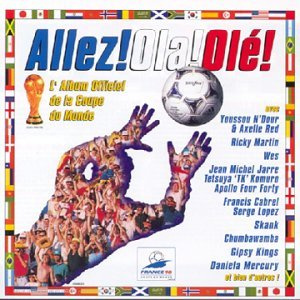 Allez ! Ola ! Ole ! L'Album Officiel De La Coupe Du Monde