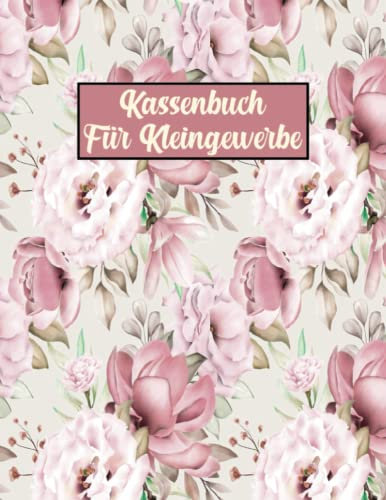 Kassenbuch Für Kleingewerbe: Einnahmen Und Ausgaben Buch Für Vereine, Kleinunternehmer, Haushalt Und Selbständige