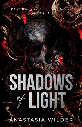 Shadows of Light: A Dark Romantic Suspense: A Dark Mafia Romance (The Dark Canvas, Band 1)