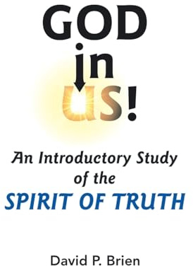 God in Us!: An Introductory Study of the Spirit of Truth