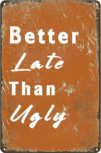 Vintage Metallschilder Better Late Than Ugly, lustiges inspirierendes Zitat, Poster, Wandkunst, Dekorschild für Zuhause, Make-up, Schönheitsraum, Toilette, Badezimmer, Geschenk, 20 x 30 cm
