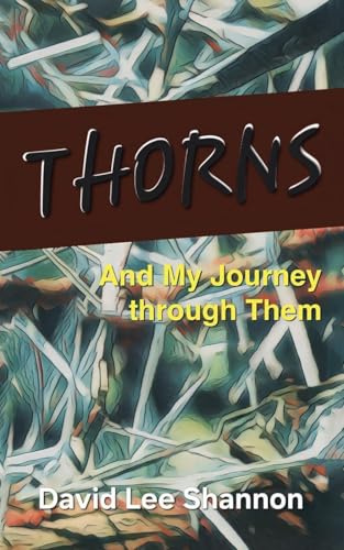 Thorns: And My Journey through Them