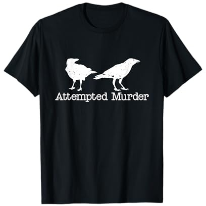 Attempted Murder Crows T-Shirt