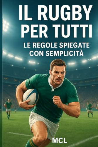 Il Rugby per Tutti: Le regole spiegate con semplicità