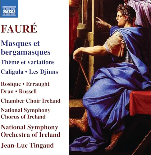 Fauré: Masques et bergamasques / Thème et variations / Caligula / Les Djinns