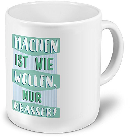 printplanet XXL Riesen-Tasse mit Spruch: Machen ist wie wollen, nur krasser! - Kaffeebecher, Sprüchebecher Becher, Mug