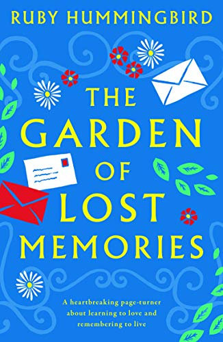 The Garden of Lost Memories: A heartbreaking page turner about learning to love and remembering to live (English Edition)