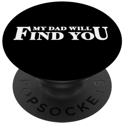 My Dad Will Find You | Papa Tochter Humor PopSockets Klebender PopGrip