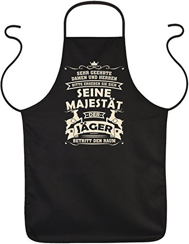 Tini - Shirts Jäger Sprüche-Schürze - Jagdsport Motiv Kochschürze : .. Seine Majestät der Jäger betritt den Raum - Bekleidung Jäger Grillschürze