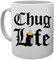 Chug Life Kaffeebecher Tassen Mug Cup