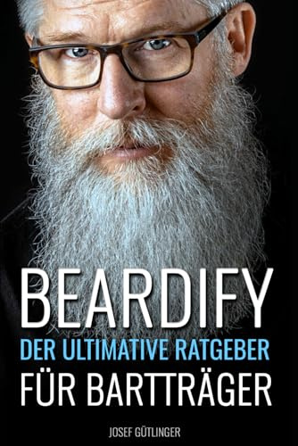Beardify - Der ultimative Ratgeber für Bartträger