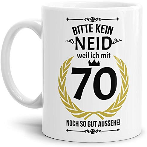 Lustige Tasse zum 70. Geburtstag mit Spruch - Bitte kein Neid, weil ich noch so gut aussehe - Geschenkidee für Freunde - Weiß, 300 ml