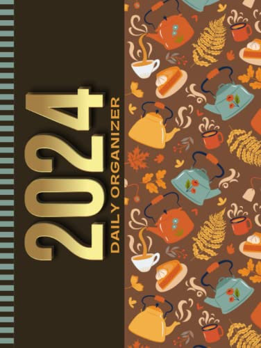 2024 Daily Organizer: Hardcover / 8.5x11 Large Dated / One Page Per Day / With Note Section - To Do List - Hourly Time Slots - Schedule / Jan To Dec / ... Vintage Tea Kettle Pot - Autumn Decor Pattern