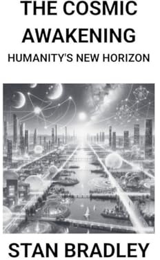 The Cosmic Awakening: Humanity's New Horizon