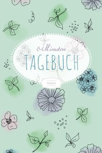 6 Minuten Tagebuch Teenager: Dankbarkeitstagebuch für Jugendliche | Tagebuch für mehr Glück, Selbstliebe, Achtsamkeit & Selbstbewusstsein | zum Ausfüllen täglicher Fragen | mint, A5