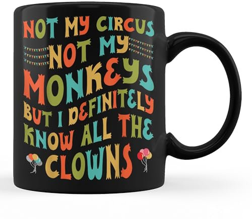 TUANDANG Good Deal Lustige Kaffeetasse mit Aufschrift Not My Circus Not My Monkeys But I Know All The Clowns, Schwarz, 300 ml
