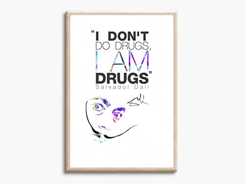 Salvador Dali Zitat | I don't do drugs, I AM drugs | Fotodruck Poster | vorsigniert | Pro Glanz Papier | Größe: A4 (21 x 29,7 cm)