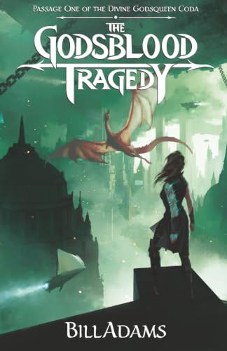 The Godsblood Tragedy: Passage One of the Divine Godsqueen Coda