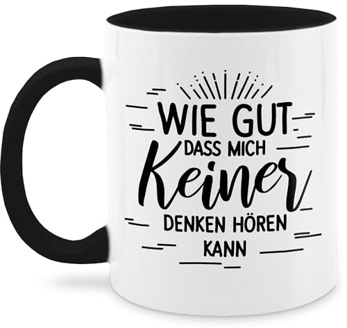Tasse Tassen 325ml - Statement Sprüche - Wie gut dass mich keiner denken hören kann - Spruch Arbeit Büro - 325 ml - Schwarz - böse kaffeebecher spruchtasse sarkasmus böser coffee cup lustig