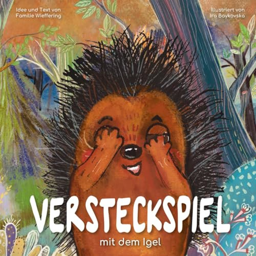 Versteckspiel mit dem Igel: Hilf dem Igel seine Freunde zu finden. Bilderbuch.