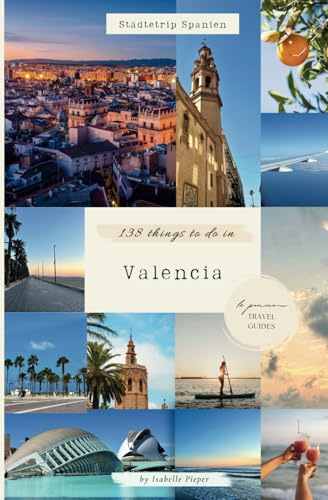 Städtetrip Spanien – Valencia: 138 things to do