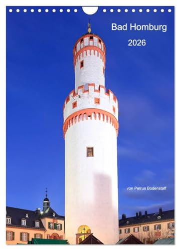 Bad Homburg 2026 von Petrus Bodenstaff (Wandkalender 2026 DIN A4 hoch), CALVENDO Monatskalender: Bad Homburg vor der Höhe in Bildern vom Frankfurter Taxifahrer Petrus Bodenstaff (CALVENDO Orte)