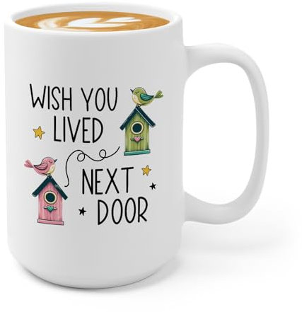 Luxe Gifting Kaffeetasse für die nächste Tür, 425 ml, Weiß - Wish You Lived A - Long Distance Mug I Wish You Lived Next Door Tasse Distanz Freundschaftsgeschenke Nachbarin Mutter