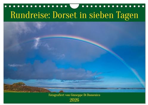 Rundreise: Dorset in sieben Tagen (Wandkalender 2026 DIN A4 quer), CALVENDO Monatskalender: Gehen Sie auf Entdeckungstour durch eine der beliebtesten Grafschaften Englands (CALVENDO Orte)