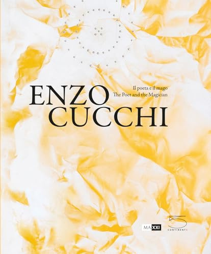 Enzo Cucchi: The Poet and Magician: The Poet and the Magician