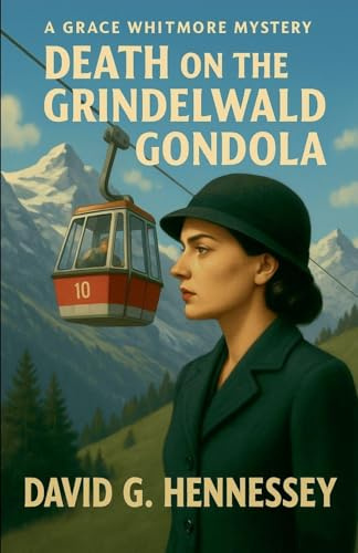 Death on the Grindelwald Gondola (Grace Whitmore Mystery, Band 11)