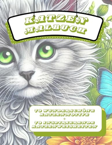Katzen Malbuch: 70 wunderschöne Katzenmotive & 70 inspirierende Katzenweisheiten