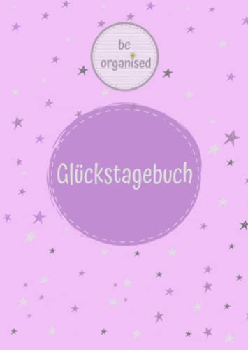 Glückstagebuch Erwachsene: Auch als Tagebuch während einer Behandlung von Depressionen nutzbar