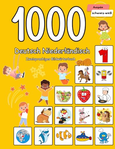 1000 Deutsch Niederländisch Zweisprachiges Bildwörterbuch: Wortschatz schnell erweitern für Kinder