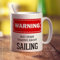 Printster Warning! May Start Talking About Sailing Mug - 11oz Ceramic Cup