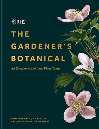 RHS Gardener's Botanical: An Encyclopedia of Latin Plant Names (English Edition)