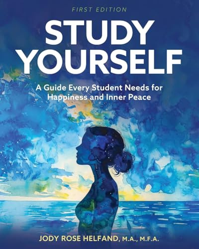 Study Yourself: A Guide Every Student Needs for Happiness and Inner Peace