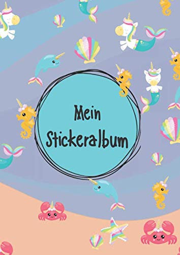Mein Stickeralbum: Stickeralbum leer zum sammeln von Stickern | Motiv: Einhorn und Meerjungfrau Unterwasserwelt DIN A4 Format mit 40 Seiten für ... | Kein Silikonpapier zum wieder abziehen !