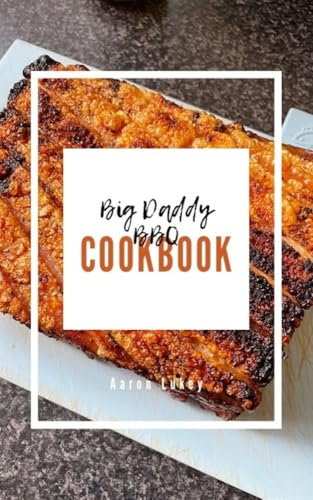 Big Daddy BBQ: Cookbook
