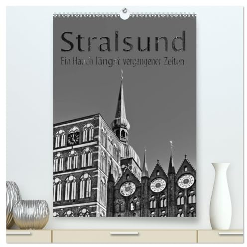 Stralsund. Ein Hauch längst vergangener Zeiten (hochwertiger Premium Wandkalender 2026 DIN A2 hoch), Kunstdruck in Hochglanz: Die schönsten ... der Hansestadt Stralsund (CALVENDO Orte)