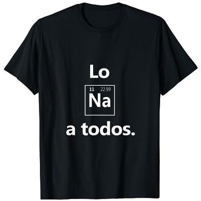 Los Sodio a Todos Los Odio a Todos Lo Na Graciosa Química Camiseta