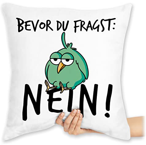 Shirtracer Kissen 40x40 Zierkissen - Statement mit Sprüchen - Bevor du fragst Nein - Geschenk Kollegen Lustig - 40 x 40 cm - Weiß - Spruch sprüche nö sofakissen spruechen Vogel kissenhülle