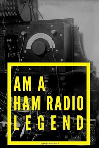Am A Ham Radio Legend: Field Day Logbook to Note, Track and Organize Amateur Radio Contacts and Activity
