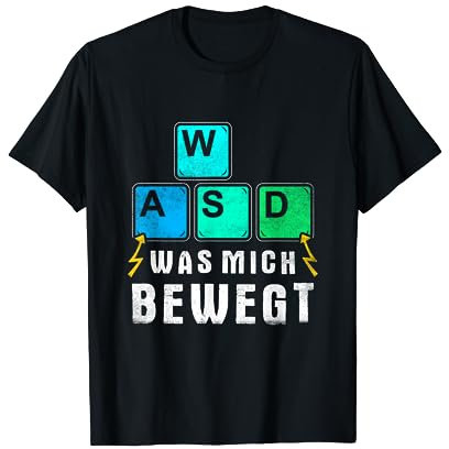 Was Mich Bewegt WASD Gaming Tastatur Spruch PC Gamer T-Shirt