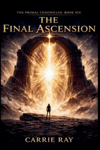 The Final Ascension (The Primal Chronicles, Band 6)