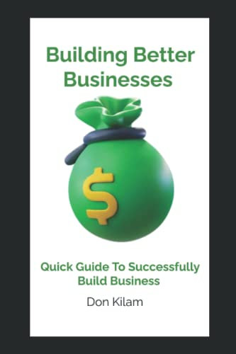 Building Better Businesses: Quick Guide To Successfully Build Business Credit