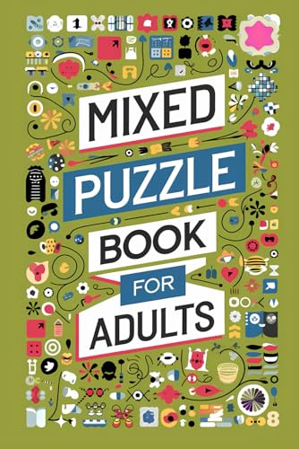Mixed Puzzle Books For Adults: Unique Hand-Crafted Brain Teasers, Crosswords, Sudoku, Word Searches, Anagrams, Visual, Number and General Knowledge Activities