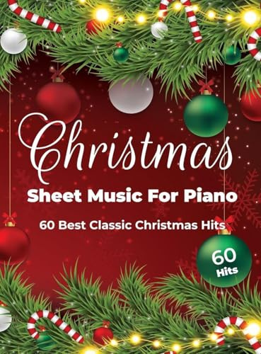 Christmas Sheet Music For Piano: 60 Best Classic Christmas Hits